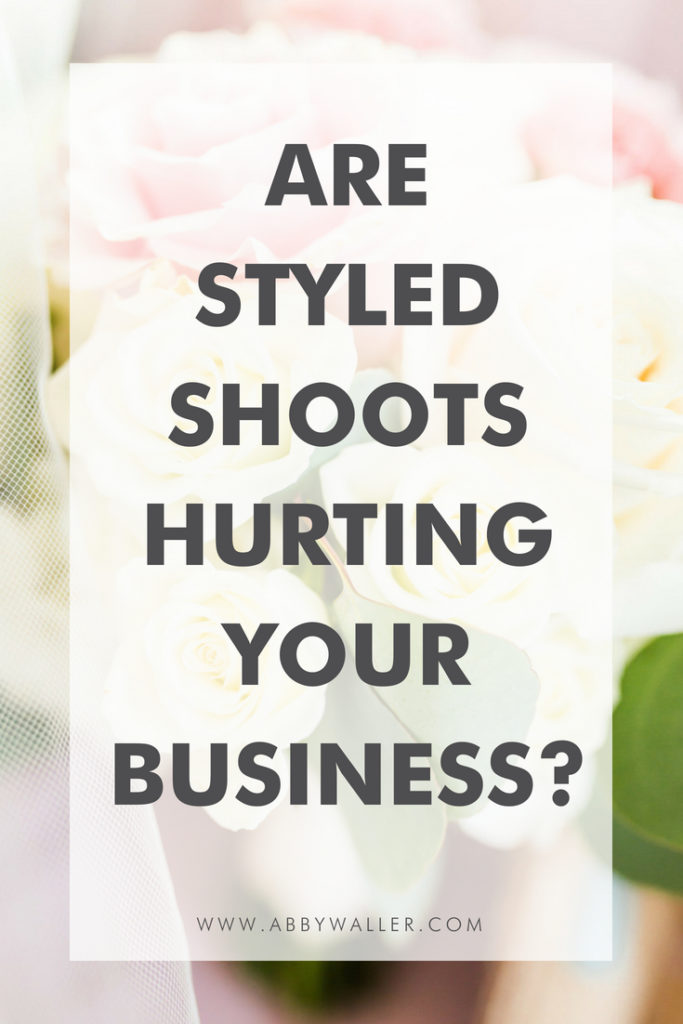 Are Styled Shoots Hurting Your Business with Abby Waller Photography