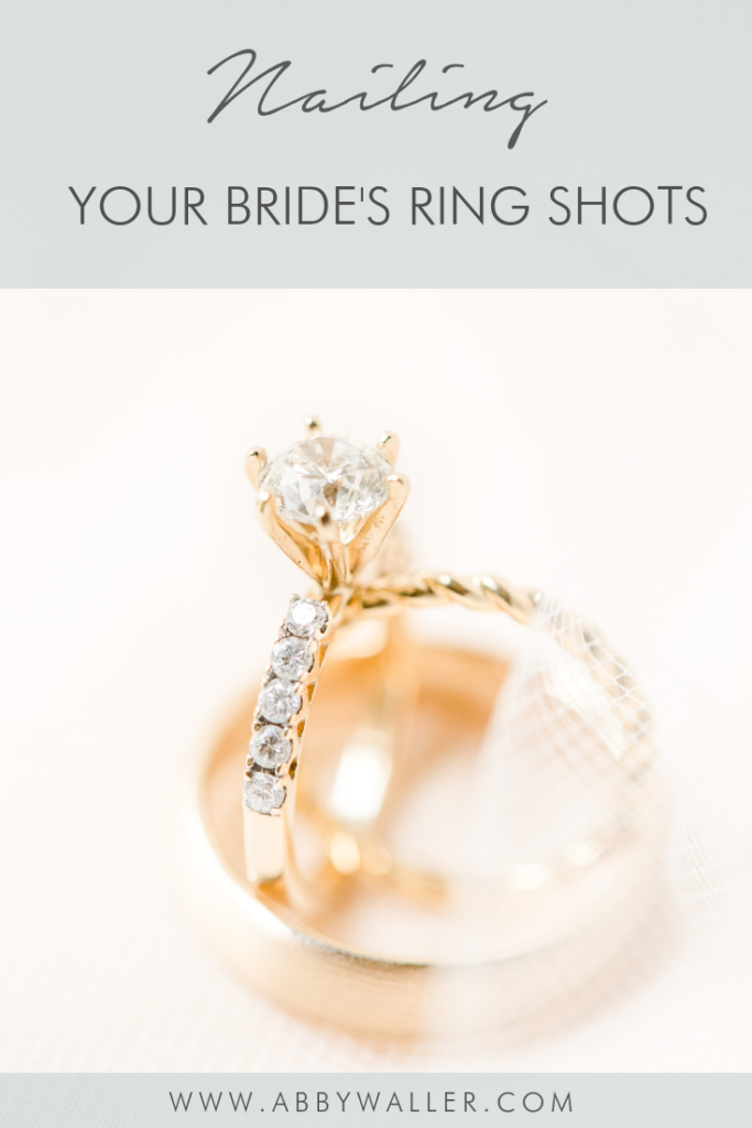 Nailing Your Bride's Ring Shots | Abby Waller Photography