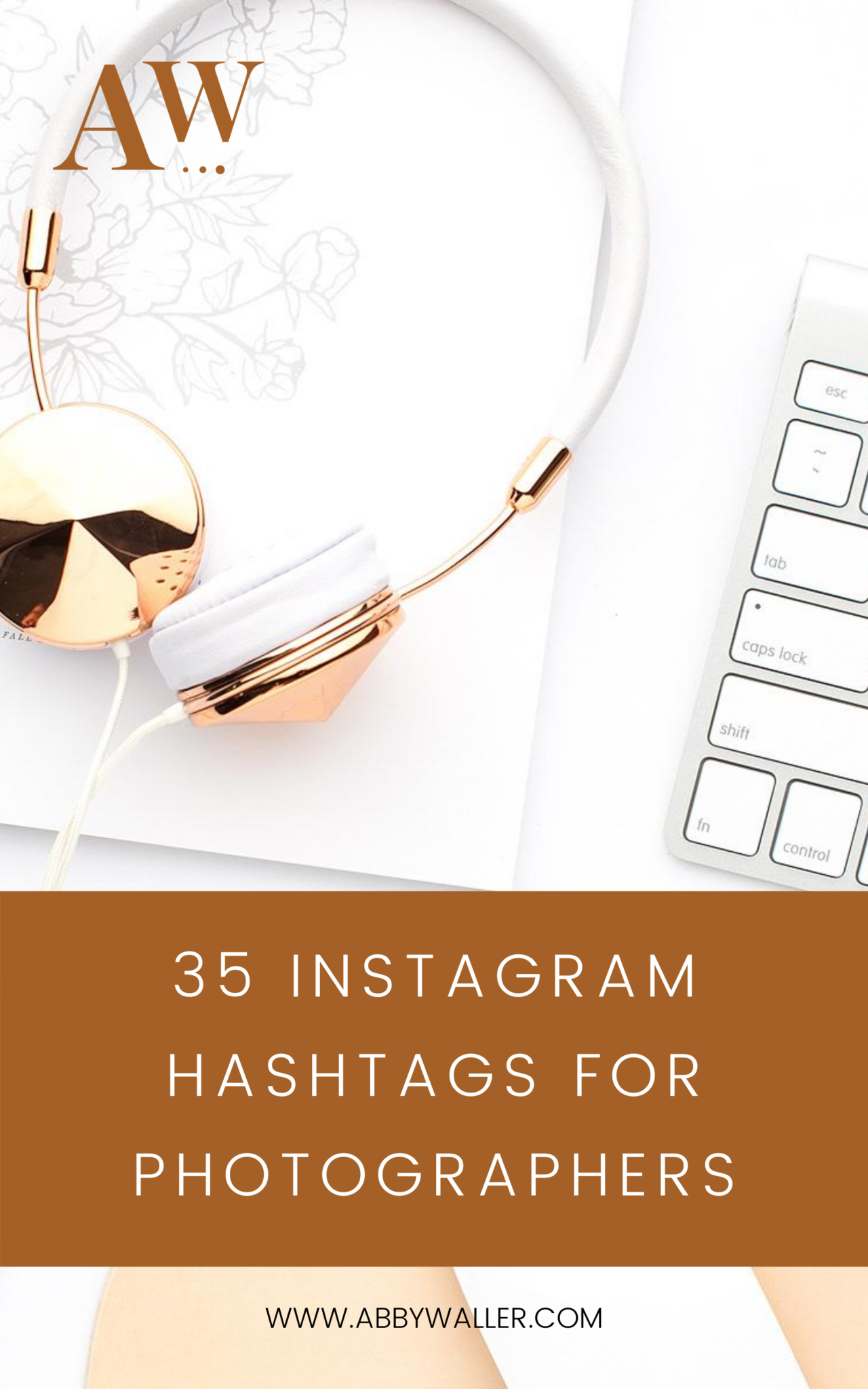 35 Instagram Hashtags for Photographers Abby Waller Blog
