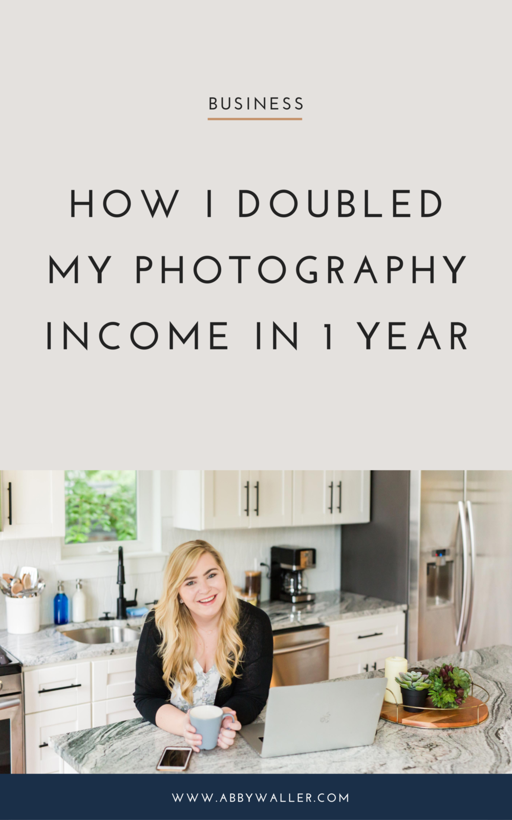 How I Doubled My Photography Income in One Year - Abby Waller Blog