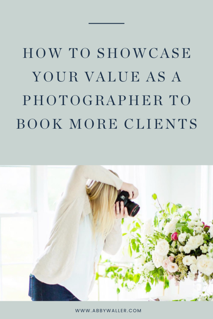 how to showcase your value as a photographer to book more clients